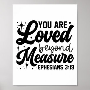 You Are Loved Beyond Measure Ephesians Christian G Poster