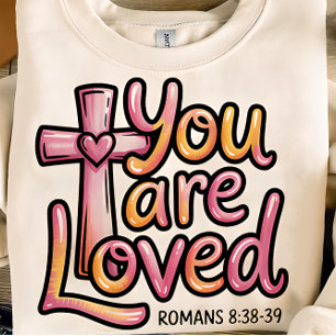 You Are Loved Christian Women’s Tshirt