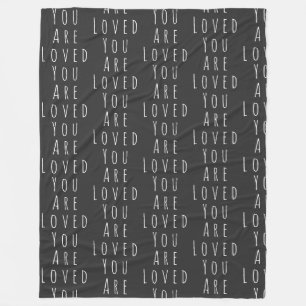 You Are Loved Inspirational Words Black White Fleece Blanket