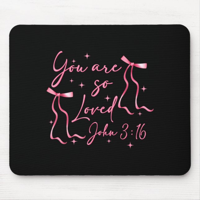 You Are Loved John 3_16 Valentines Christian Faith Mouse Pad (Front)