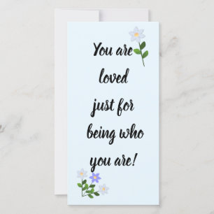You are loved just for being who you are Blue Card
