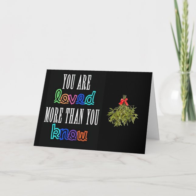 YOU ARE "LOVED" MORE THAN YOU KNOW  CHRISTMAS CARD (Front)