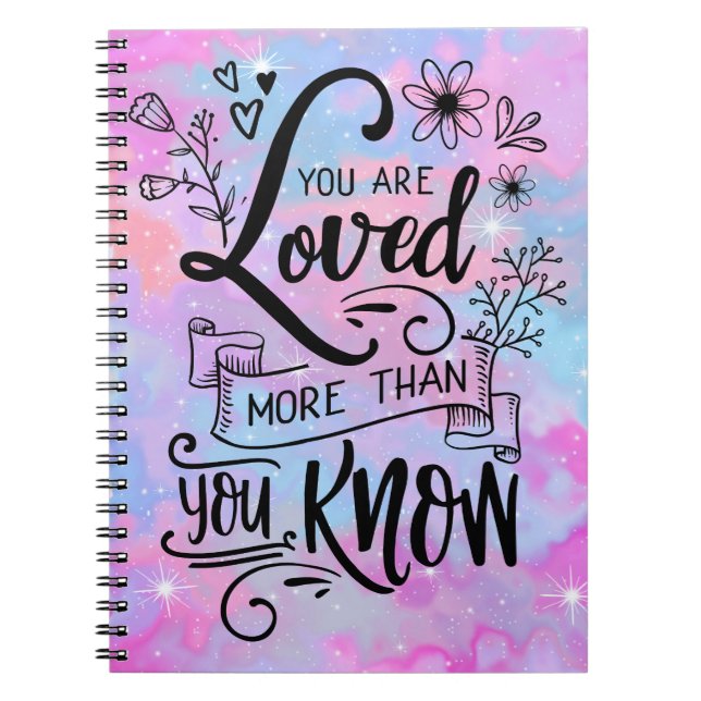 You are loved more than you know notebook (Front)