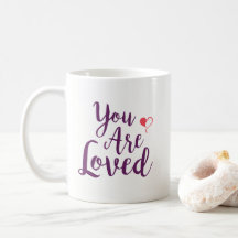 You are Loved Mug