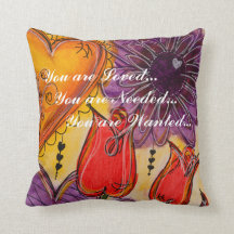 You are Loved, Needed & Wanted Pillow