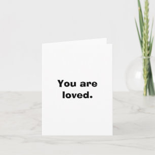 You are loved note card
