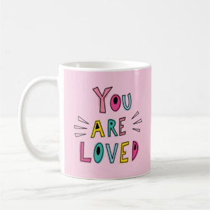 You Are Loved Pink Motivational Quote Coffee Mug