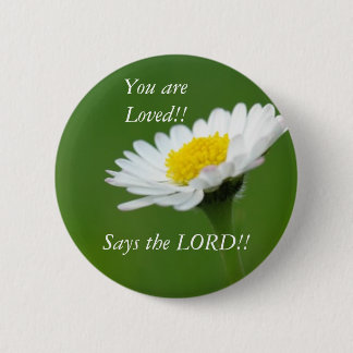 You are Loved!!, Says the LORD!! 2 Inch Round Button