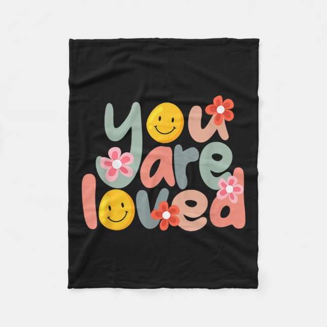 You Are Loved Sitive Message Saying Quote Men Wome Fleece Blanket (Front)