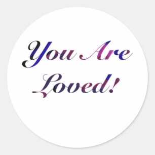 You Are Loved Sticker1  Classic Round Sticker