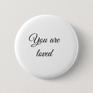You are loved sun motivation quote mindful blessed 2 inch round button
