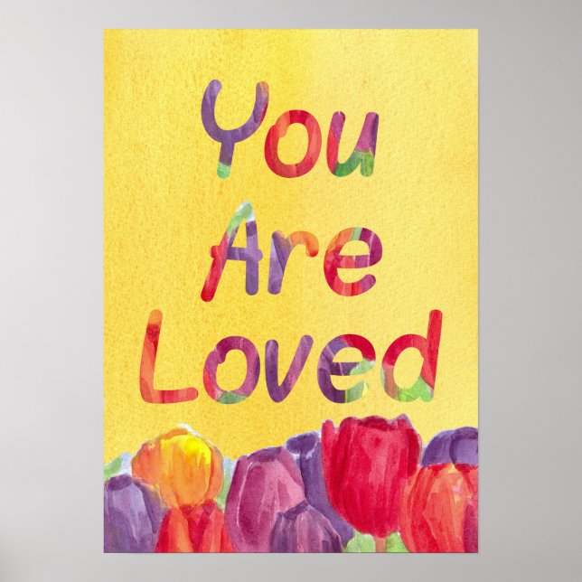 You Are Loved Tulip Flowers Positive Words Poster (Front)