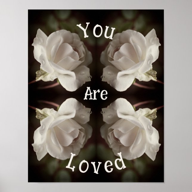 You Are Loved White Rose Abstract  Poster (Front)