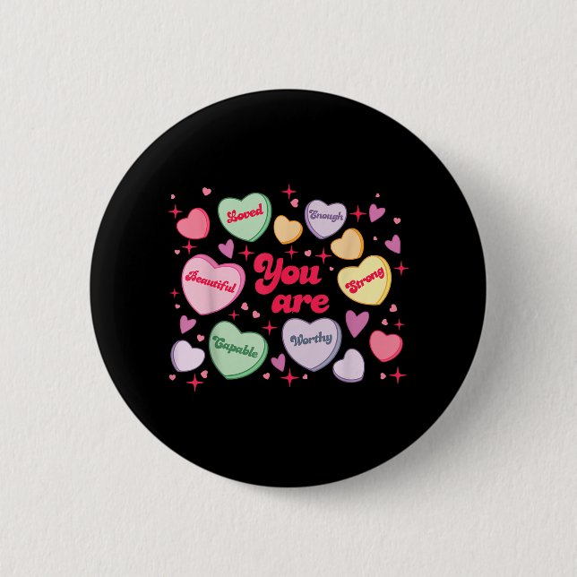 You Are Loved Worthy Enough Candy Heart Teacher Va 2 Inch Round Button (Front)