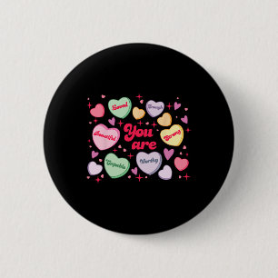 You Are Loved Worthy Enough Candy Heart Teacher Va 2 Inch Round Button