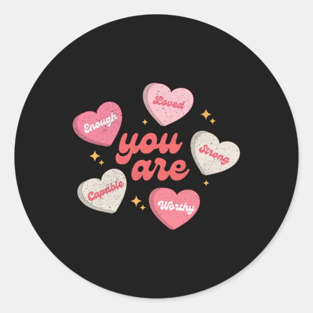 You Are Loved Worthy Enough Candy Heart Teacher Va Classic Round Sticker (Front)