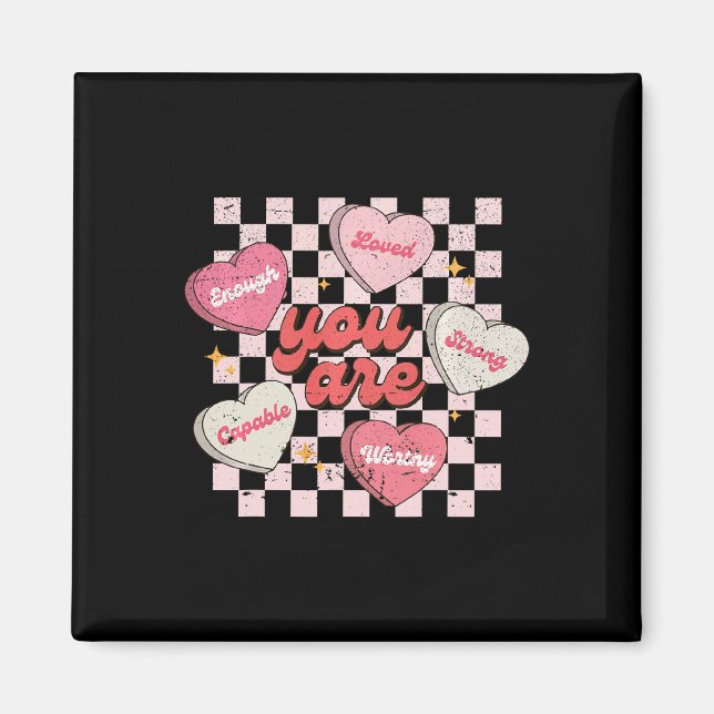 You Are Loved Worthy Enough Candy Heart Teacher Va Magnet (Front)