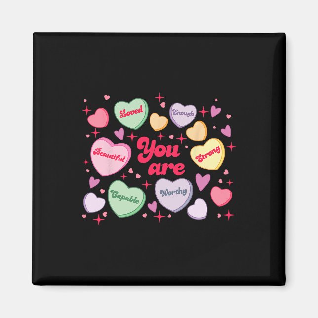 You Are Loved Worthy Enough Candy Heart Teacher Va Magnet (Front)