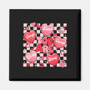 You Are Loved Worthy Enough Heart Candy Teacher Va Magnet