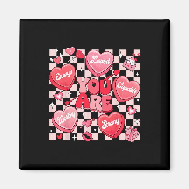 You Are Loved Worthy Enough Heart Candy Teacher Va Magnet (Front)