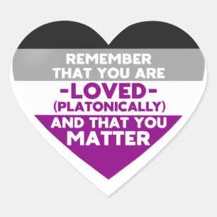 You are loved You matter (Asexual flag heart) Heart Sticker