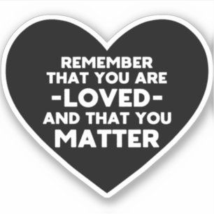 You are loved You matter (Black)