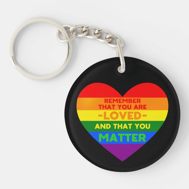 You are loved You matter (LGBT flag heart) Keychain (Front)