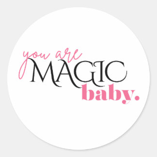 You are MAGIC, baby! Pink girly pop sticker