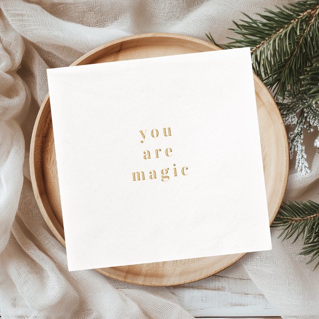 You Are Magic Gold Foil Quote  Napkins (Creator Uploaded)