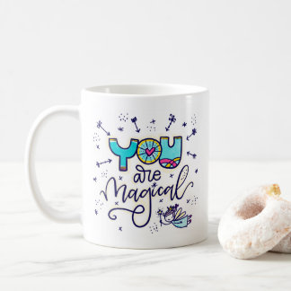 You are Magical, hand lettered and illustrated Coffee Mug