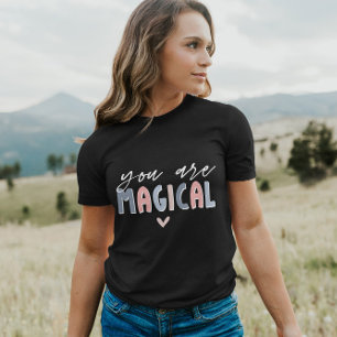 You are Magical Women Affirmation Fun T-Shirt