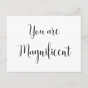 You are Magnificent, Inspiring Message Postcard