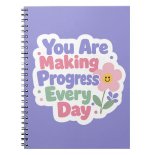 You Are Making Progress Every Day Notebook