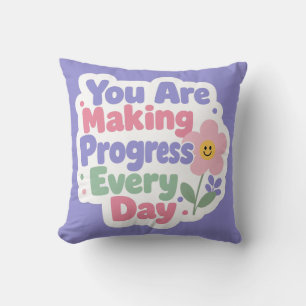 You Are Making Progress Every Day Throw Pillow