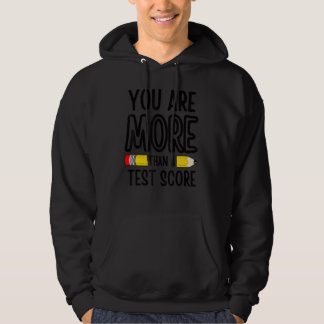 You Are More Than A Test Score Teacher Test Day 1 Hoodie