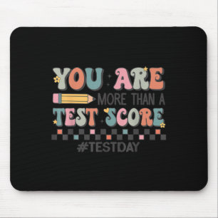 You Are More Than A Test Score Teacher Test Day Mo Mouse Pad