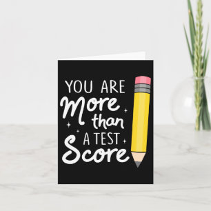 You Are More Than A Test Score Teacher Test Day St Card