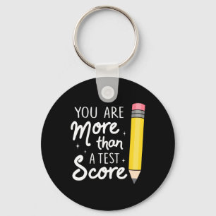 You Are More Than A Test Score Teacher Test Day St Keychain