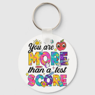 You Are More Than A Test Score Teacher Testing Day Keychain
