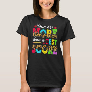You Are More Than A Test Score Testing Day Leopard T-Shirt
