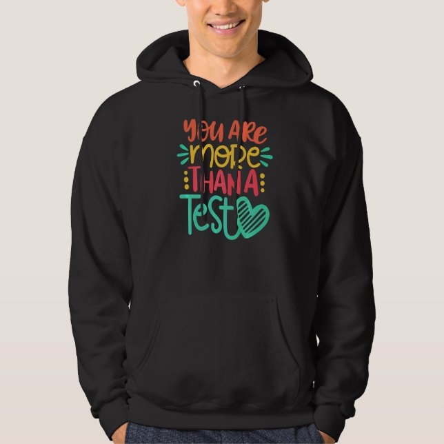 You Are More Than A Test  Testing Teacher Testing  Hoodie (Front)