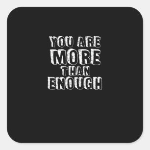 You Are More Than Enough Faith Based Self Love Des Square Sticker