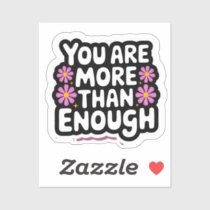 You Are More Than Enough Floral Sticker