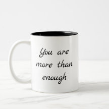 You are more than enough