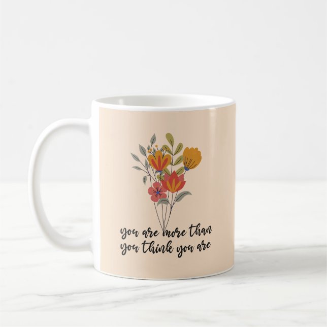 You Are More Than You Think You Are Coffee Mug (Left)