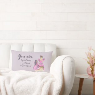 You are my best friend mom lumbar pillow