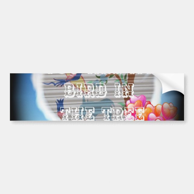 You Are My Bird in the Tree: Heartfelt Design Bumper Sticker (Front)