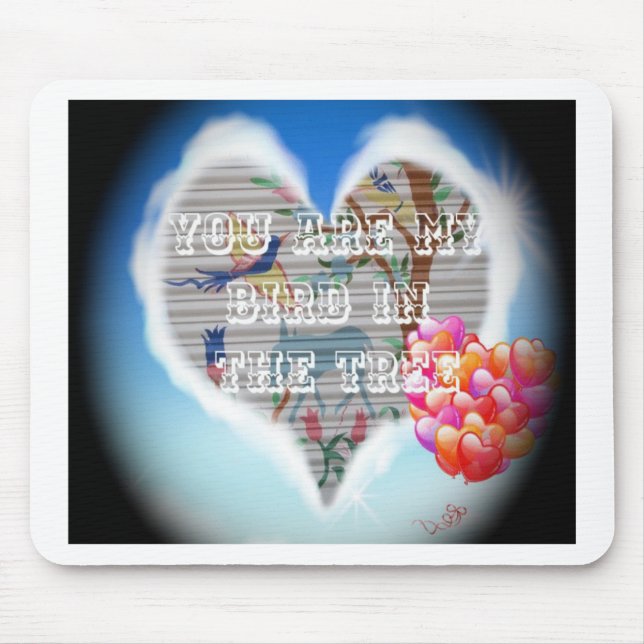 You Are My Bird in the Tree: Heartfelt Design Mouse Pad (Front)