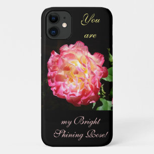 You are my bright Shining Rose Personalize iPhone 11 Case