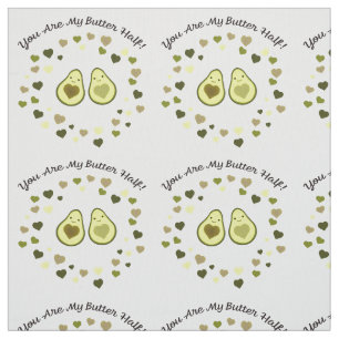 You are My Butter Half Love Avocados Fabric